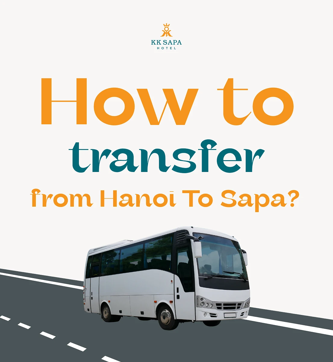 How to Transfer from Hanoi to Sapa? Your Ultimate Guide & Seamless Journey with KK Sapa Hotel!